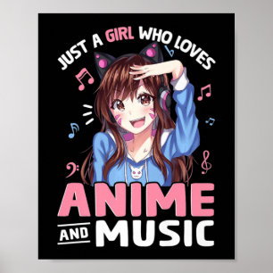 Affiche Juste une fille qui aime l'Anime et la musique Ani