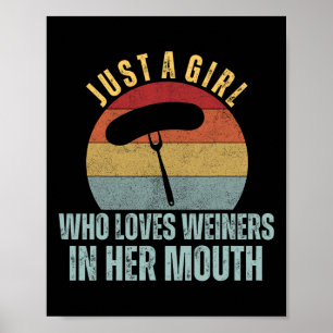 Affiche Juste Une Fille Qui Aime Les Weiners Dans Sa Bouch