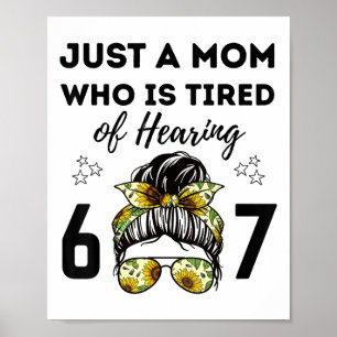 Affiche Juste une maman qui est fatiguée d'entendre 67 mèm