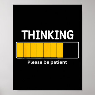 Affiche J'y pense, s'il vous plaît soyez patient Attendez