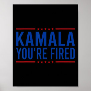 Affiche Kamala Vous êtes viré 2024 Drôle de phrase de Dona