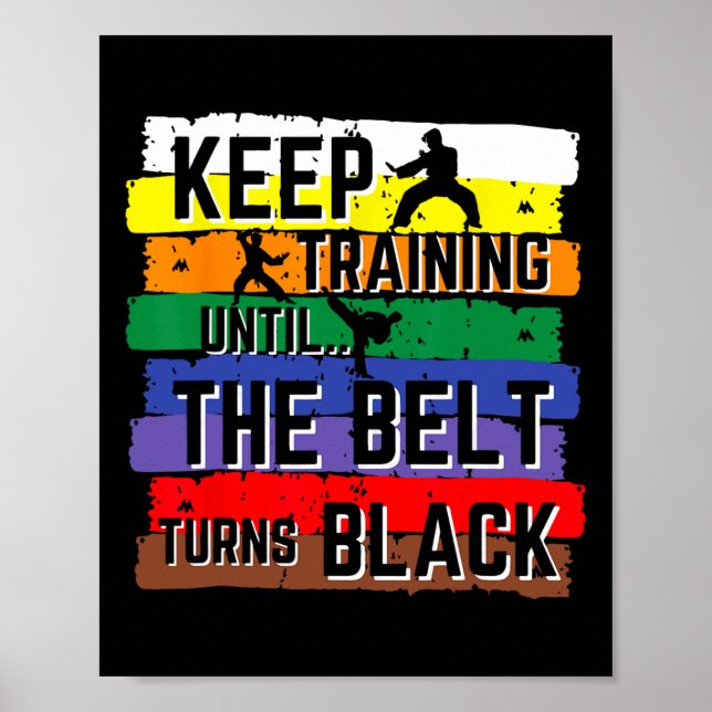 Affiche Karate Gifts Keep Training Until The Belt Turns Bl (Devant)