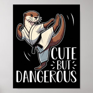 Affiche Karate, mais dangereux Taekwondo Otter Karate G