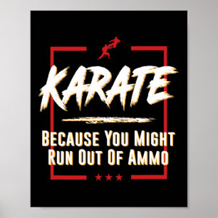 Affiche Karate Parce Que Vous Pourriez Devenir À Court De