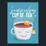Affiche Kawaii You Are My Cup Tea Kitchen Art<br><div class="desc">Belle illustration d'une tasse remplie de thé. Le sachet de thé et la tasse ont tous deux de doux sourires sur le visage. L'étiquette du sachet de thé contient un texte qui dit "beau-thé". Le texte au-dessus de l'illustration dit "vous êtes ma tasse de thé", et il y a des...</div>