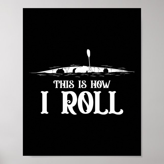 Affiche Kayaking C'Est Comme Ça Que Je Roule (Devant)