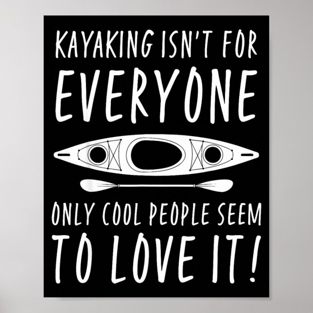 Affiche Kayaking Isn't For Everyone Only Cool People Seem  (Devant)