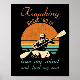 Affiche Kayaking Where I Go To Lose My Mind Retro Kayak