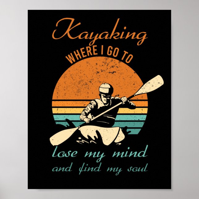 Affiche Kayaking Where I Go To Lose My Mind Retro Kayak (Devant)