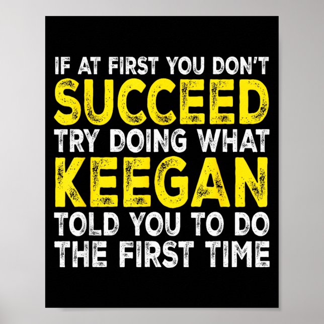 Affiche Keegan - If At First You Dont Succeed Try Doing Wh (Devant)