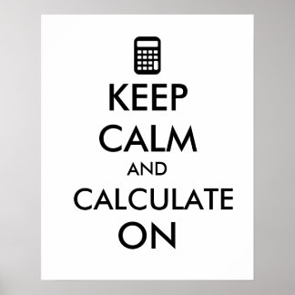 Affiche Keep Calm and Calculate On Calculator Custom