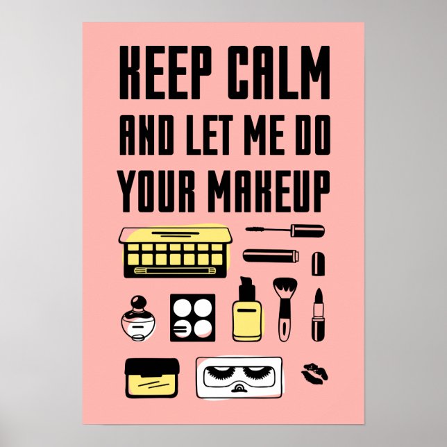 Affiche Keep Calm And Let Me Do Your Makeup (Devant)