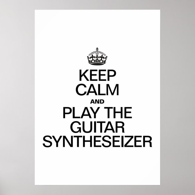 AFFICHE KEEP CALM AND PLAY THE GUITAR SYNTHESEIZER (Devant)