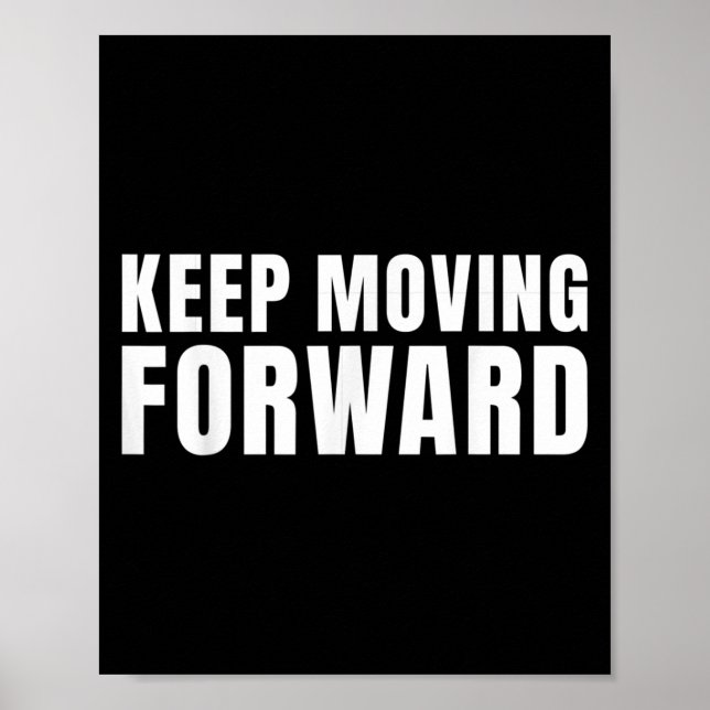 Affiche Keep Moving Forward (Devant)