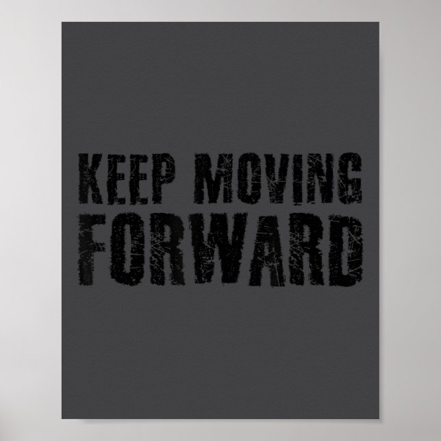 Affiche Keep Moving Forward Shirt Funny Motivation Career  (Devant)