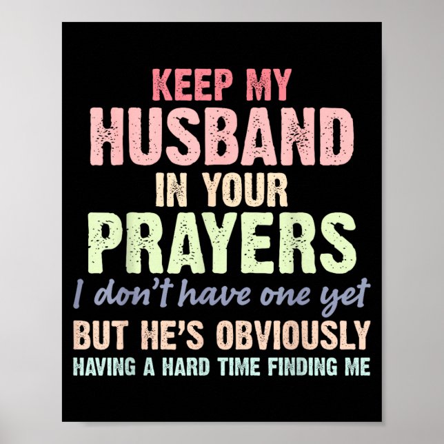 Affiche Keep My Husband In Your Prayers Funny Saying Quote (Devant)