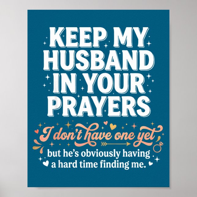 Affiche Keep My Husband In Your Prayers _ Funny Single Wom (Devant)