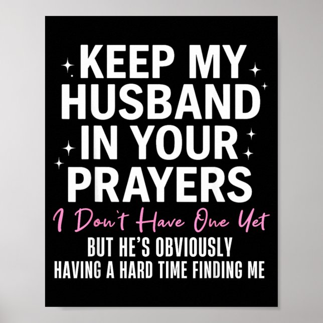 Affiche Keep My Husband In Your Prayers I Don't Have One Y (Devant)