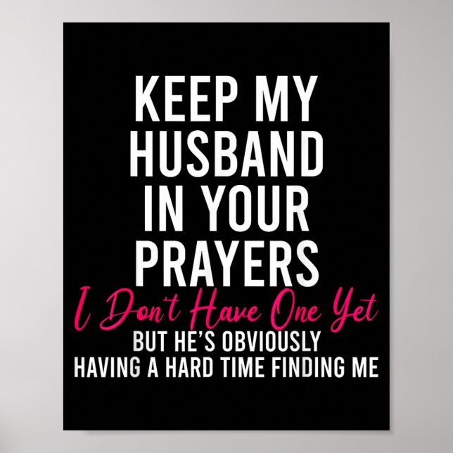 Affiche Keep My Husband In Your Prayers I Don't Have One Y (Devant)