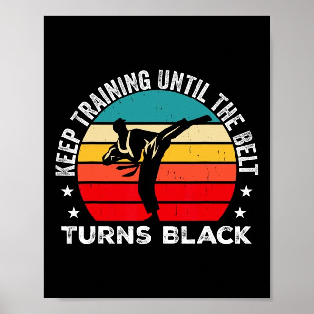 Affiche Keep Training Until The Belt Turns Black Retro Kar (Devant)