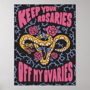 Affiche Keep Your Rosaries Off My Ovaries
