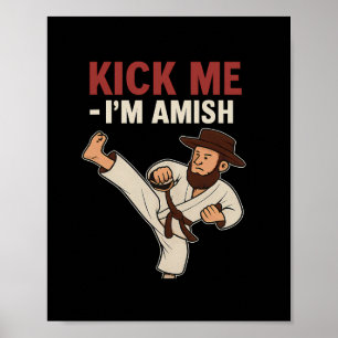 Affiche Kick Me Im Amish Karate Spin Kick Graphic