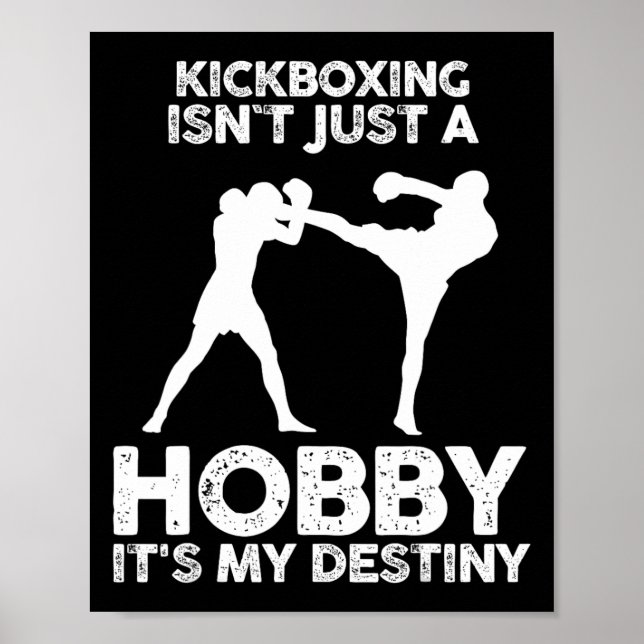 Affiche Kickboxing Isnt Just A Hobby It's My Destiny  (Devant)