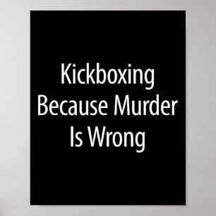 Affiche Kickboxing - Parce que le meurtre est mal -