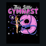Affiche Kids 9 Year Old Gymnast 9th Birthday Gymnastics<br><div class="desc">Kids 9 Year Old Gymnast 9th Birthday Tumbling Gymnastics</div>