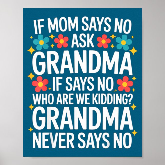 Affiche Kids If Mom Says No Ask Grandma Funny Beloved Gran (Devant)