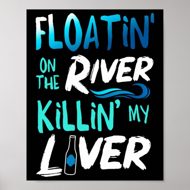 Affiche Killing My Liver Just Floating The River Rafting G (Devant)