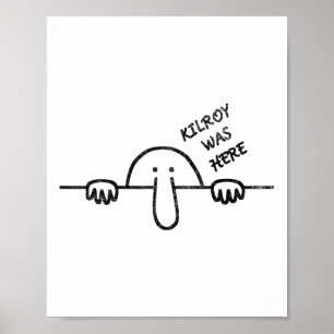 Affiche Kilroy Était Ici Graffiti Art