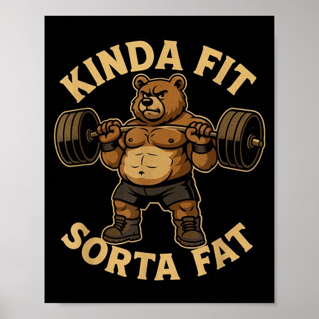 Affiche Kinda Fit Sorta Fat - Funny Gym Bear Weightlifting (Devant)