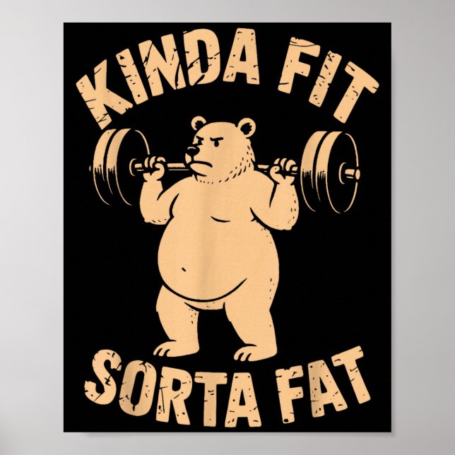 Affiche Kinda Fit Sorta Fat - Funny Gym Bear Weightlifting (Devant)