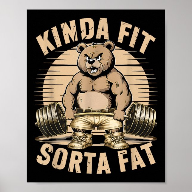 Affiche Kinda Fit Sorta Fat - Funny Gym Bear Weightlifting (Devant)