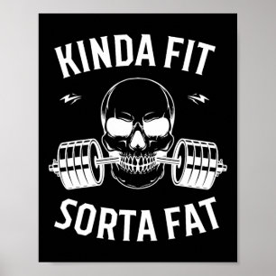 Affiche Kinda Fit Sorta Fat Funny Gymnase Bodybuilding Gym