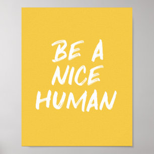 Affiche Kindness Quote Be a Nice Human Yellow