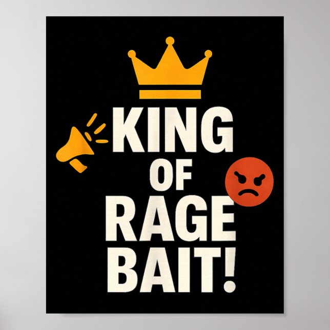 Affiche King Of Rage Bait Funny Internet Meme Gamer Quote  (Devant)