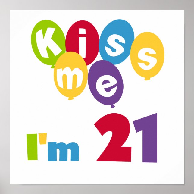 Affiche Kiss Me I'm 21 Anniversaire T-shirts et cadeaux (Devant)