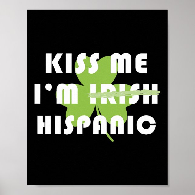 Affiche Kiss Me Im Hispanic Not Irish Funny St Patricks Da (Devant)