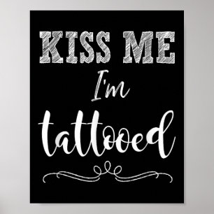 Affiche Kiss Me Im Tattooé Cute Drôle T Chemise Tattoo App