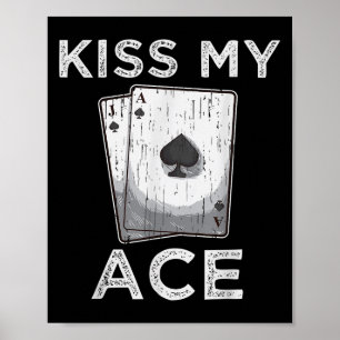 Affiche Kiss My Ace Funny Poker Casino Player Citation Tee