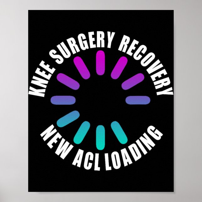Affiche Knee Surgery Recovery New Acl Loading Funny Get We (Devant)