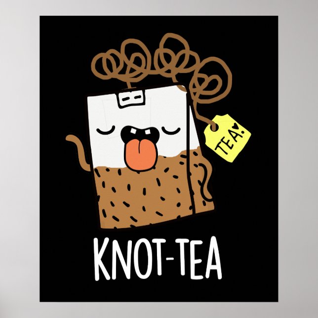 Affiche Knot-tea Funny Tea Pun Dark BG (Devant)