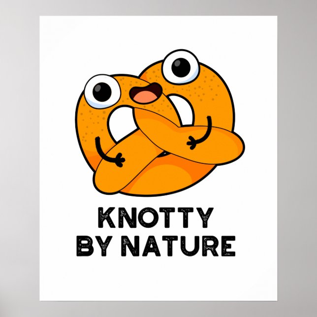 Affiche Knotty By Nature Funny Pretzel Pun (Devant)