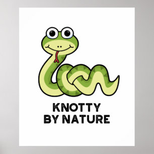 Affiche Knotty By Nature Funny Snake Pun