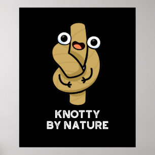 Affiche Knoty By Nature Funny Knot Pun Dark BG