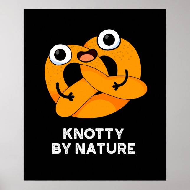 Affiche Knoty By Nature Funny Pretzel Pun Dark BG (Devant)