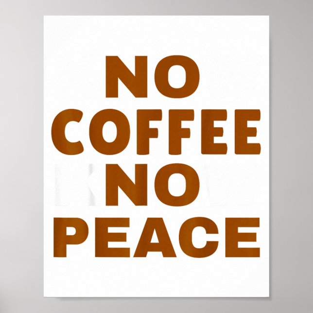 Affiche Know Coffee Know Peace Funny Caffeine Lover  (Devant)