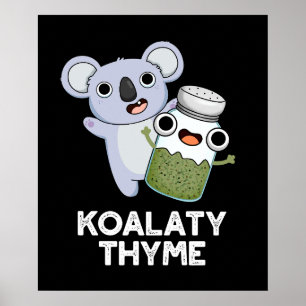Affiche Koala-ty Thyme Funny Koala Thyme Pun Dark BG